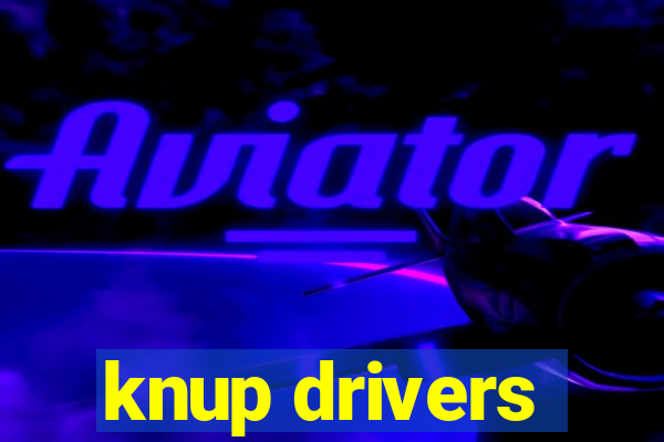 knup drivers